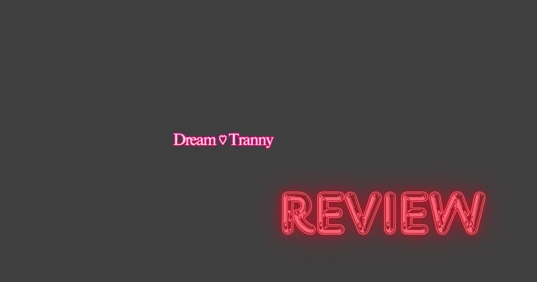 Dream Tranny Review