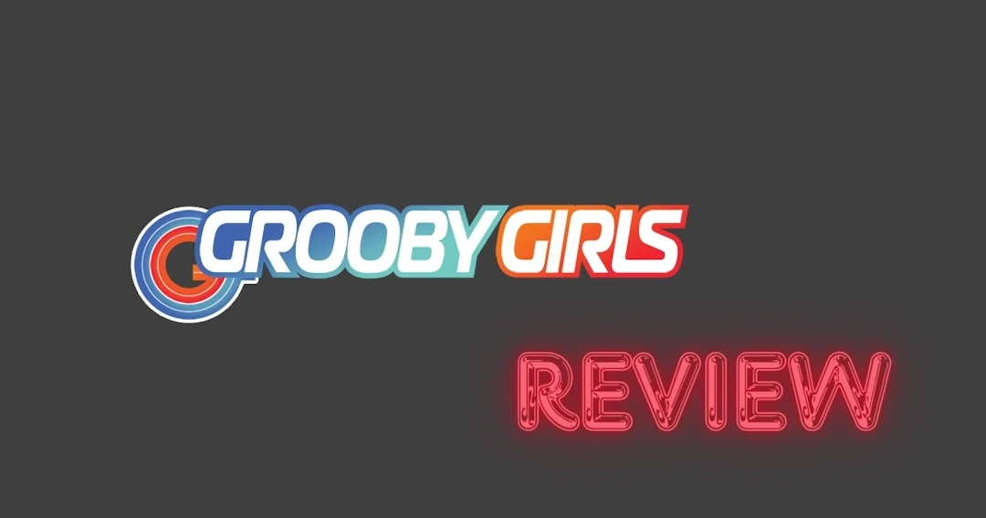 Grooby Girls Review