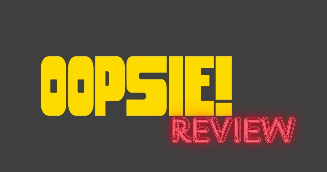 Oopsie Review